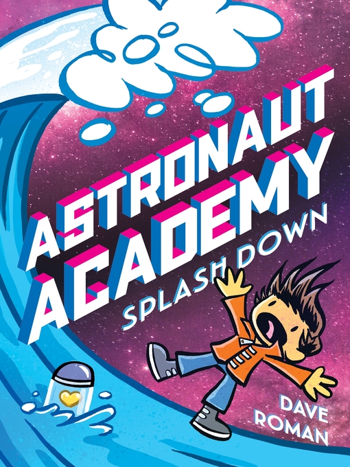 Title details for Astronaut Academy: Splashdown by Dave Roman - Wait list